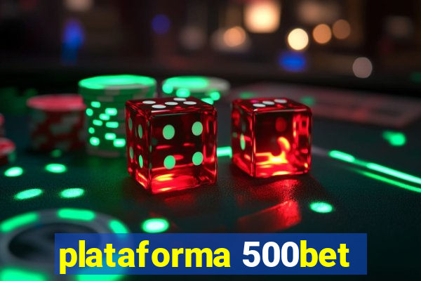 plataforma 500bet